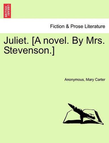 Cover image for Juliet. [A Novel. by Mrs. Stevenson.]