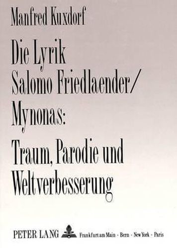 Cover image for Die Lyrik Salomo Friedlaender/Mynonas: Traum, Parodie Und Weltverbesserung