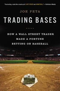 Cover image for Trading Bases: How a Wall Street Trader Made a Fortune Betting on Baseball