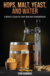 Cover image for Hops, Malt, Yeast, and Water