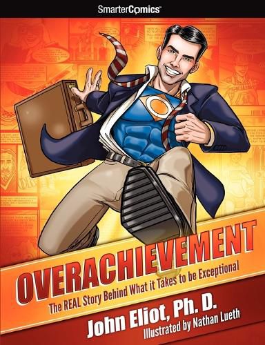 Cover image for Overachievement from SmarterComics: The Real Story Behind What it Takes to be Exceptional