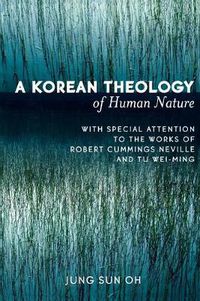 Cover image for A Korean Theology of Human Nature: With Special Attention to the Works of Robert Cummings Neville and Tu Wei-ming