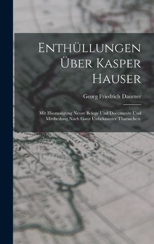 Cover image for Enthuellungen ueber Kasper Hauser