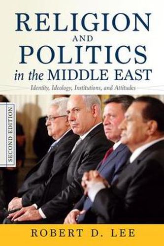 Cover image for Religion and Politics in the Middle East, 2nd Edition: Identity, Ideology, Institutions, and Attitudes