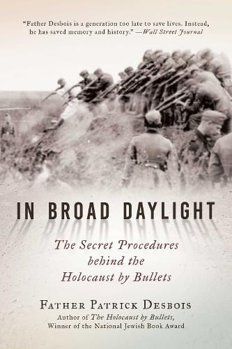 Cover image for In Broad Daylight: The Secret Procedures behind the Holocaust by Bullets