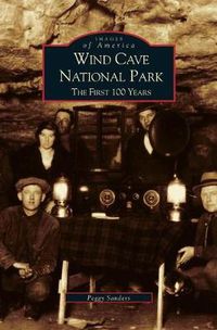 Cover image for Wind Cave National Park: The First 100 Years