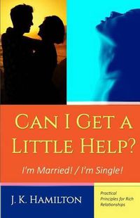 Cover image for Can I Get a Little Help? I'm Married! / I'm Single