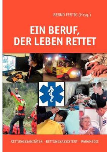 Cover image for Ein Beruf, der Leben rettet: Rettungssanitater - Rettungsassistent - Paramedic