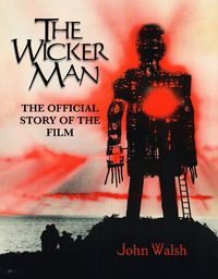 Cover image for The Wicker Man: The Official Story of the Film