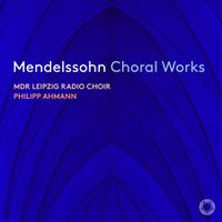 Cover image for Mendelssohn: Choral Works 