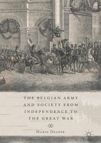 Cover image for The Belgian Army and Society from Independence to the Great War