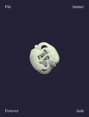 Cover image for Forever Jade: Chinese Jade Miniatures from Four Millennia