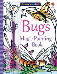 Cover image for Bugs Magic Painting Book