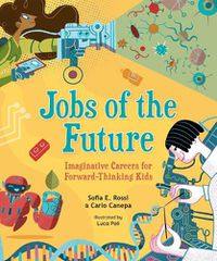 Cover image for Jobs of the Future: Imaginative Careers for Forward-Thinking Kids