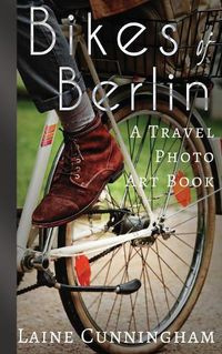Cover image for Bikes of Berlin: From Brandenburg Gate to Charlottenburg