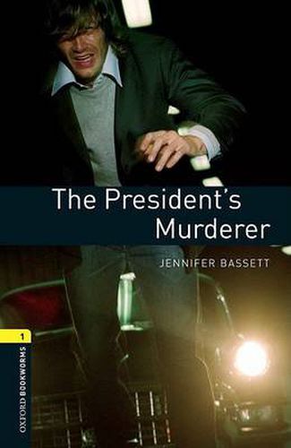 Cover image for Oxford Bookworms Library: Level 1:: The President's Murderer