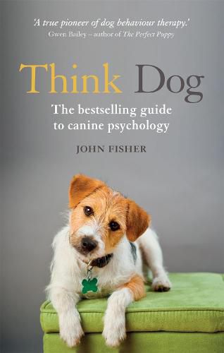 Cover image for Think Dog: An Owner's Guide to Canine Psychology