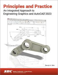 Cover image for Principles and Practice An Integrated Approach to Engineering Graphics and AutoCAD 2023