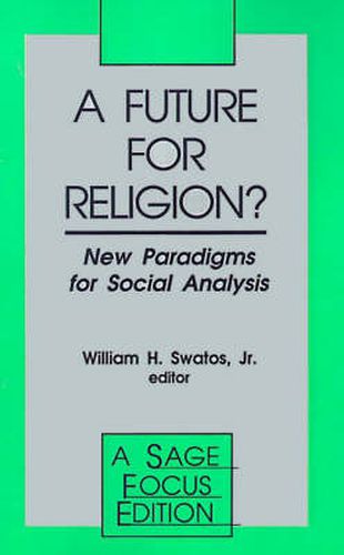 Cover image for A Future for Religion?: New Paradigms for Social Analysis