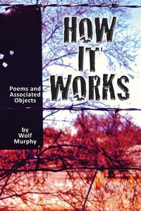 Cover image for How It Works: Poems and Associated Objects