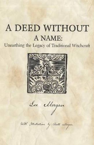 Cover image for Deed Without a Name, A - Unearthing the Legacy of Traditional Witchcraft