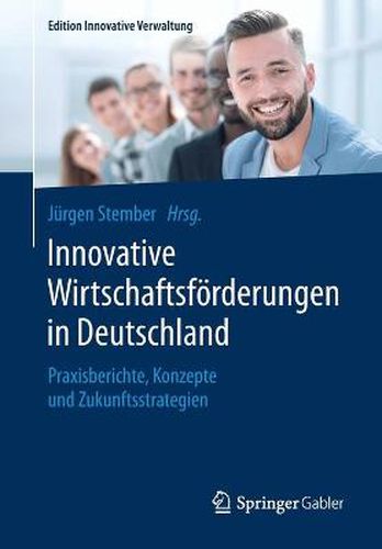 Cover image for Innovative Wirtschaftsfoerderungen in Deutschland: Praxisberichte, Konzepte Und Zukunftsstrategien