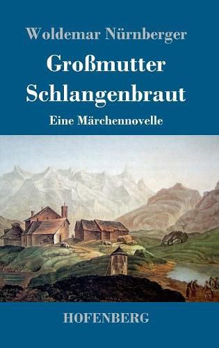 Cover image for Grossmutter Schlangenbraut: Eine Marchennovelle