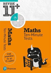 Cover image for Pearson REVISE 11+ Maths Ten-Minute Tests: for home learning, 2022 and 2023 assessments and exams