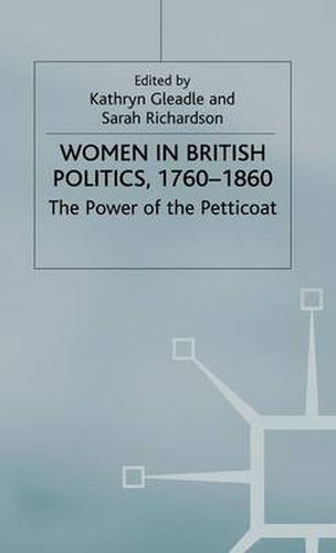 Women in British Politics, 1760-1860: The Power of the Petticoat