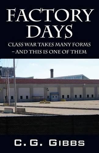 Factory Days: Class War Takes Many Forms - And This Is One Of Them