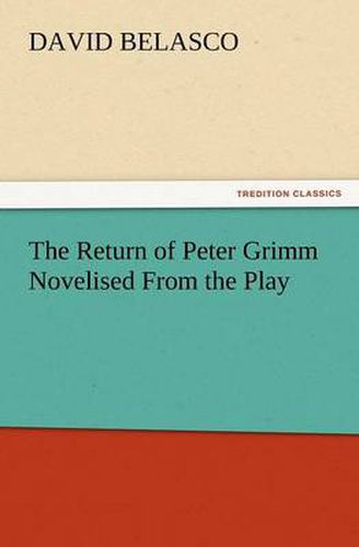 Cover image for The Return of Peter Grimm Novelised from the Play