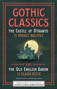 Cover image for Gothic Classics: The Castle of Otranto and The Old English Baron