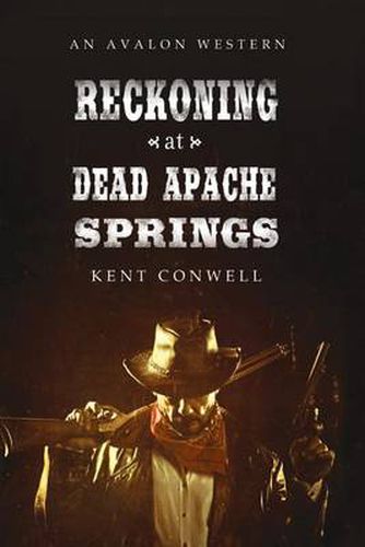 Cover image for Reckoning at Dead Apache Springs