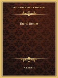 Cover image for The 47 Ronins the 47 Ronins