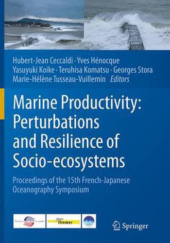 Cover image for Marine Productivity: Perturbations and Resilience of Socio-ecosystems: Proceedings of the 15th French-Japanese Oceanography Symposium
