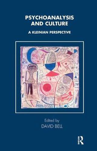 Psychoanalysis and Culture: A Kleinian Perspective