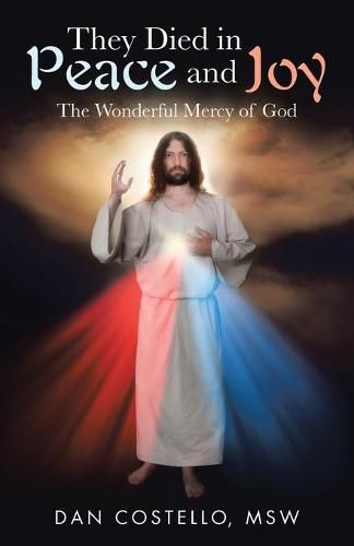 Cover image for They Died in Peace and Joy: The Wonderful Mercy of God