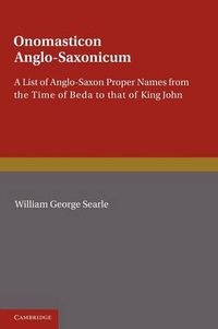 Cover image for Onomasticon Anglo-Saxonicum: A List of Anglo-Saxon Proper Names from the Time of Beda to that of King John