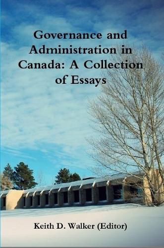 Cover image for Governance and Administration in Canada: Collection of Essays