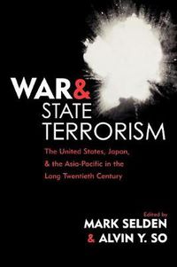 Cover image for War and State Terrorism: The United States, Japan, and the Asia-Pacific in the Long Twentieth Century