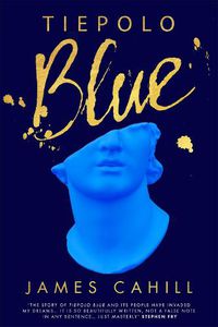 Cover image for Tiepolo Blue: 'The smart, sexy read you need in 2022' Evening Standard