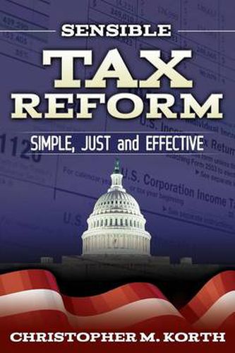 Cover image for Sensible Tax Reform: Simple, Just and Effective