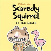 Cover image for Scaredy Squirrel at the Beach