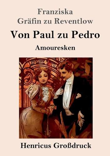 Cover image for Von Paul zu Pedro (Grossdruck): Amouresken