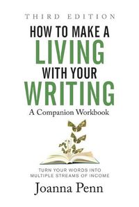 Cover image for How to Make a Living with Your Writing Third Edition: Companion Workbook