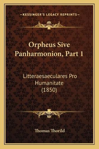 Cover image for Orpheus Sive Panharmonion, Part 1: Litteraesaeculares Pro Humanitate (1850)