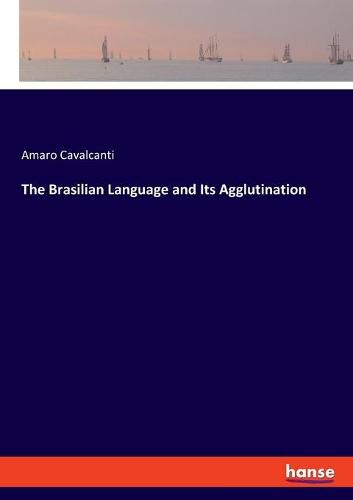 Cover image for The Brasilian Language and Its Agglutination