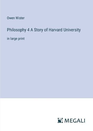 Cover image for Philosophy 4 A Story of Harvard University