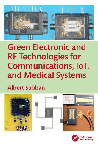 Cover image for Green Electronic and RF Technologies for Communications, IoT, and Medical Systems