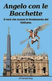 Cover image for Angelo con le bacchette: Il rock che scosse le fondamenta del Vaticano